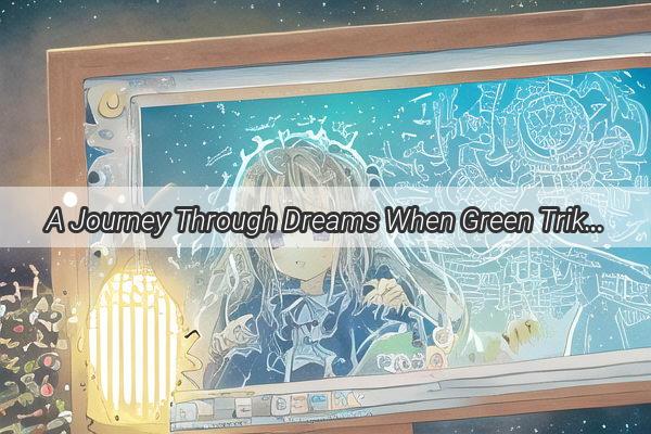 A Journey Through Dreams When Green Trikes and Nightmares Collide